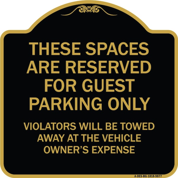 Signmission Designer Series-These Spaces Are Reserved For Guest Parking Only, 18" x 18", BG-1818-9877 A-DES-BG-1818-9877 - main